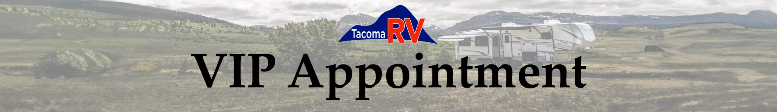 Schedule your VIP appointment at Tacoma RV.